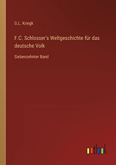 F.C. Schlosser's Weltgeschichte für das deutsche Volk