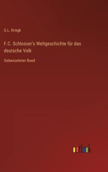 F.C. Schlosser's Weltgeschichte für das deutsche Volk