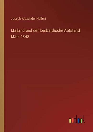 Mailand und der lombardische Aufstand März 1848