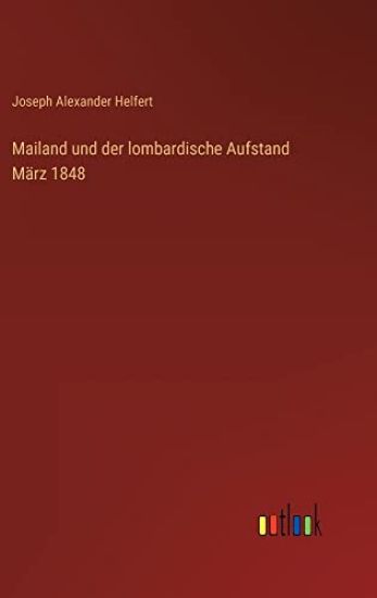 Mailand und der lombardische Aufstand März 1848
