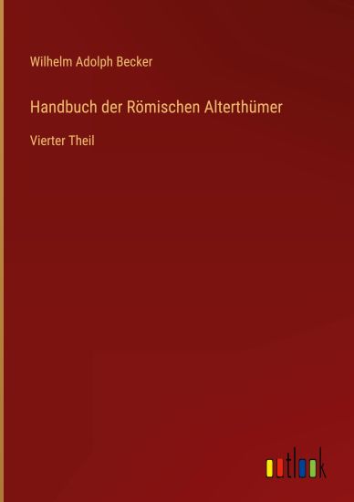 Handbuch der Römischen Alterthümer
