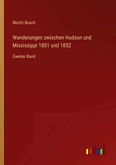 Wanderungen zwischen Hudson und Mississippi 1851 und 1852