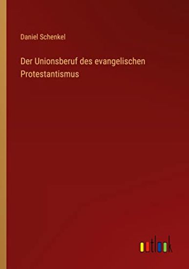 Der Unionsberuf des evangelischen Protestantismus
