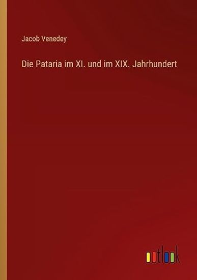 Die Pataria im XI. und im XIX. Jahrhundert