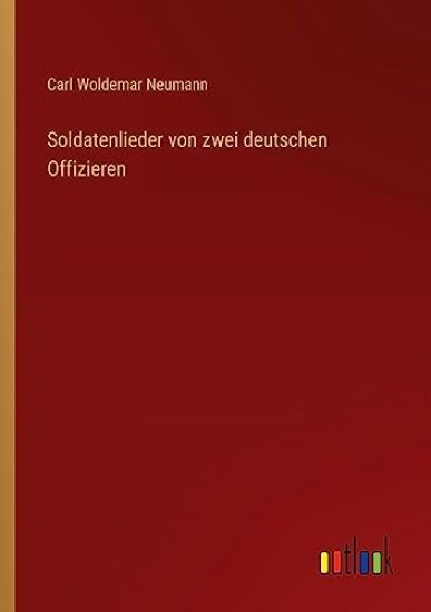 Soldatenlieder von zwei deutschen Offizieren