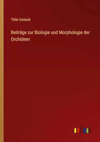 Beiträge zur Biologie und Morphologie der Orchideen