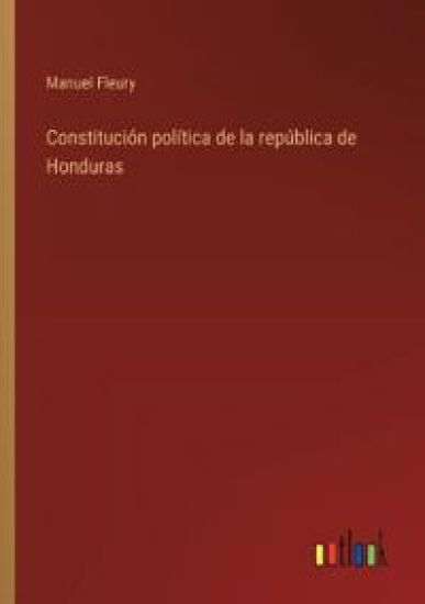 Constituci?n pol?tica de la rep?blica de Honduras