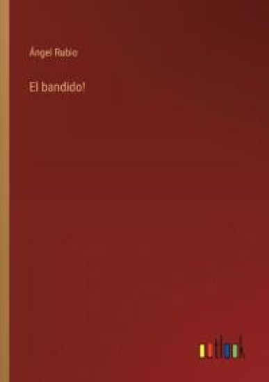 El bandido!