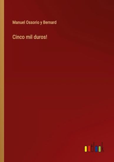 Cinco mil duros!