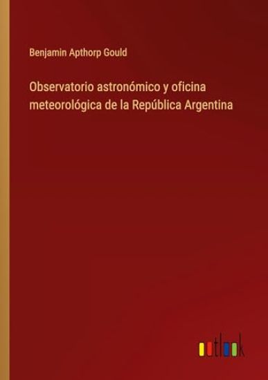 Observatorio astron?mico y oficina meteorol?gica de la Rep?blica Argentina