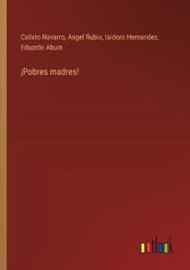 ?Pobres madres!