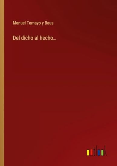 Del dicho al hecho...