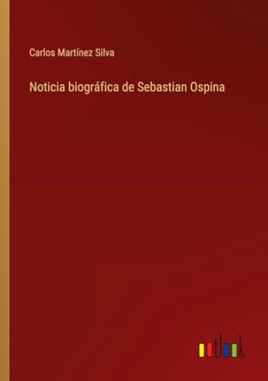 Noticia biogr?fica de Sebastian Ospina