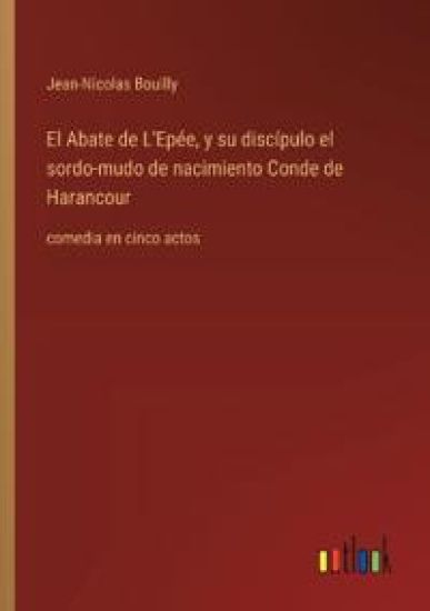 El Abate de L'Epée, y su discípulo el sordo-mudo de nacimiento Conde de Harancour