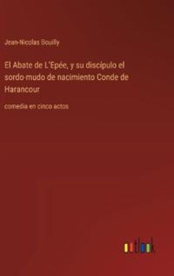 El Abate de L'Epée, y su discípulo el sordo-mudo de nacimiento Conde de Harancour