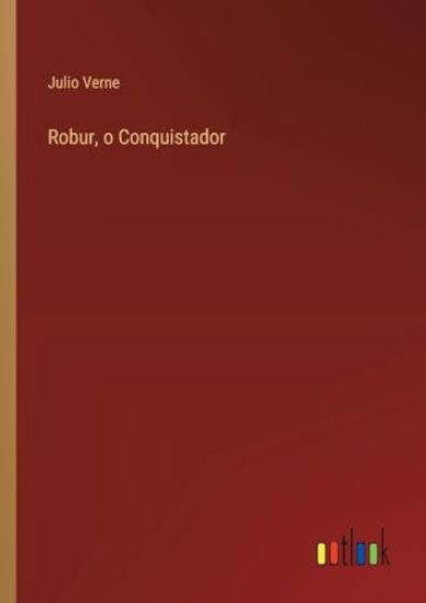 Robur, o Conquistador