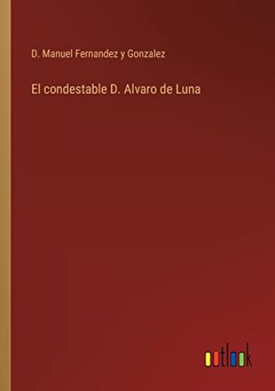 El condestable D. Alvaro de Luna