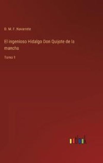 El ingenioso Hidalgo Don Quijote de la mancha