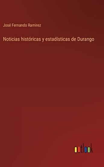 Noticias históricas y estadísticas de Durango