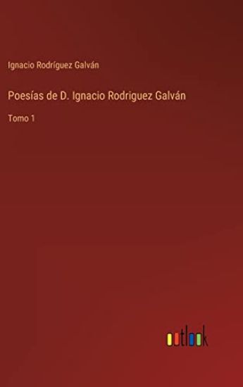 Poesías de D. Ignacio Rodriguez Galván