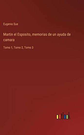 Martin el Esposito, memorias de un ayuda de camara