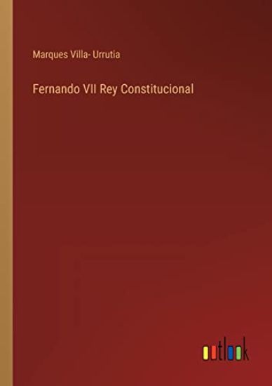 Fernando VII Rey Constitucional