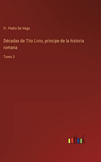 Décadas de Tito Livio, principe de la historia romana