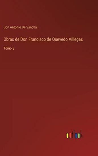 Obras de Don Francisco de Quevedo Villegas