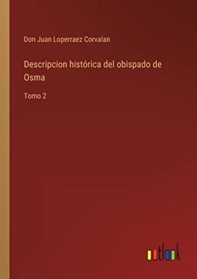 Descripcion histórica del obispado de Osma