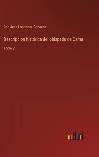 Descripcion histórica del obispado de Osma