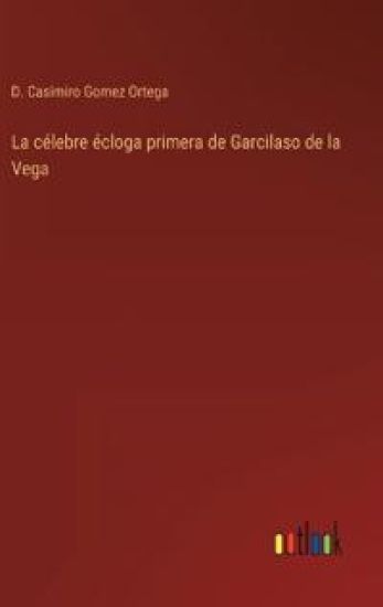 La célebre écloga primera de Garcilaso de la Vega