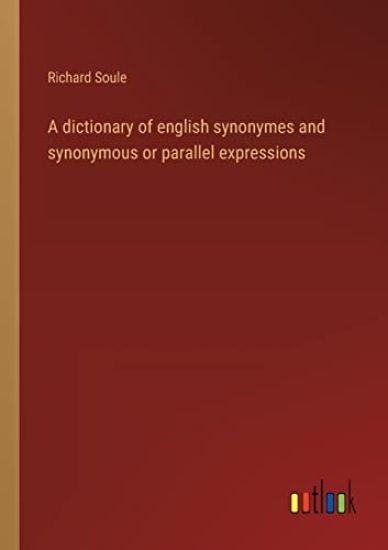 A dictionary of english synonymes and synonymous or parallel expressions
