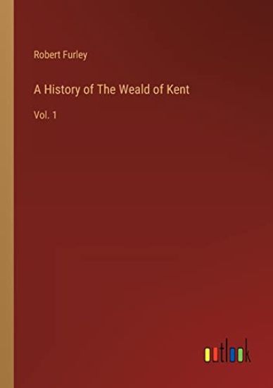 A History of The Weald of Kent