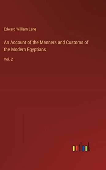 An Account of the Manners and Customs of the Modern Egyptians