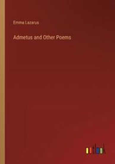 Admetus and Other Poems