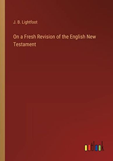 On a Fresh Revision of the English New Testament