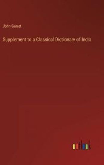 Supplement to a Classical Dictionary of India