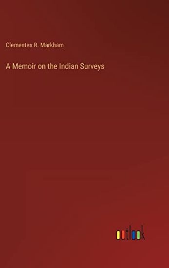 A Memoir on the Indian Surveys