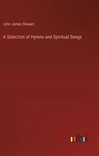 A Selection of Hymns and Spiritual Songs