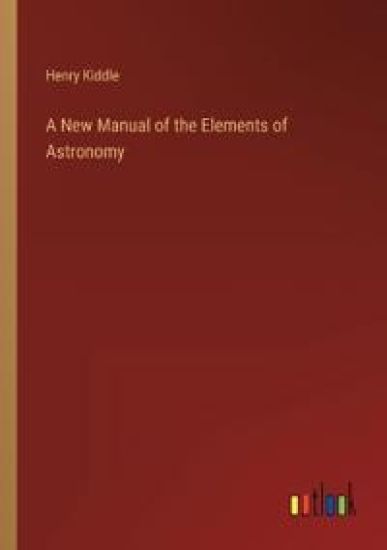 A New Manual of the Elements of Astronomy