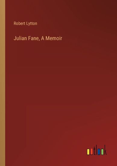Julian Fane, A Memoir