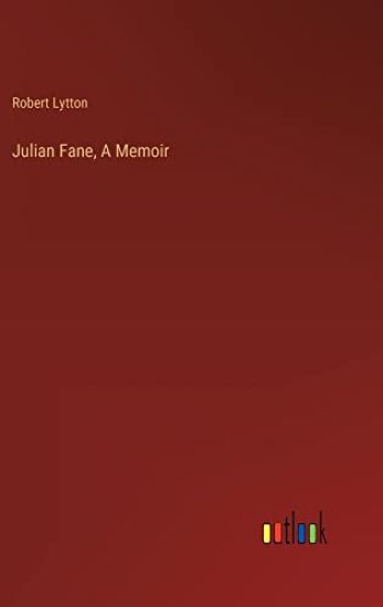 Julian Fane, A Memoir