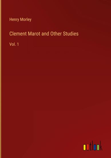 Clement Marot and Other Studies