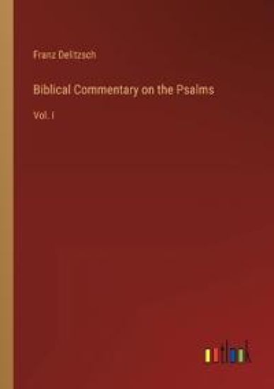 Biblical Commentary on the Psalms