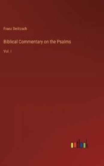 Biblical Commentary on the Psalms