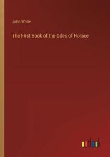 The First Book of the Odes of Horace