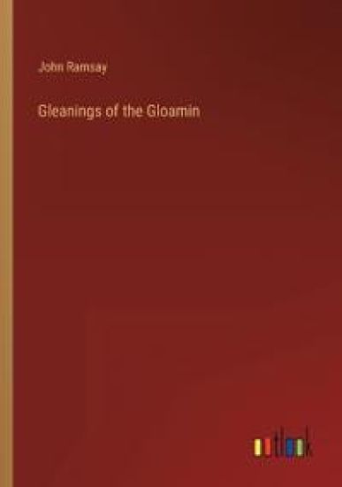 Gleanings of the Gloamin