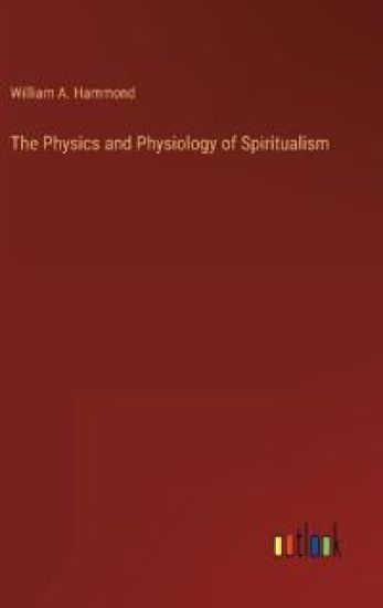 The Physics and Physiology of Spiritualism