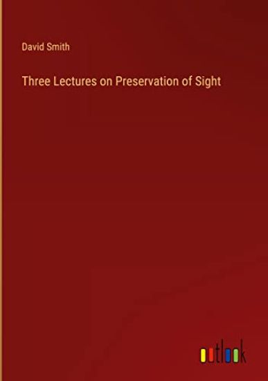 Three Lectures on Preservation of Sight