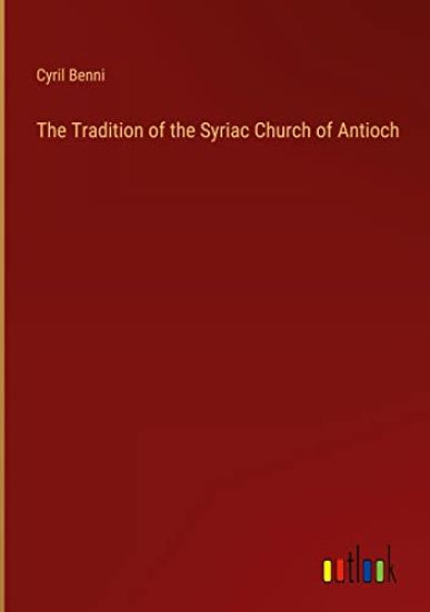 The Tradition of the Syriac Church of Antioch